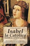 ISABEL LA CATÓLICA. REINO DE CASTILLA, 1451. NACE LA ENÉRGICA MUJER Y EXCEPCIONAL GOBERNANTE BAJO CU