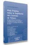 GUIA PRACTICA LEGISLACION DEL CONSUMO DEL TABACO