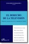 EL DERECHO DE LA TELEVISIÓN : SITUACIÓN Y PERSPECTIVAS EN LA COMUNIDAD DE MADRID