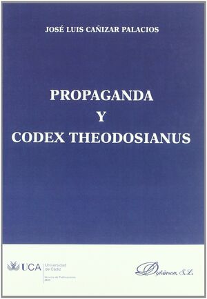 PROPAGANDA Y CODEX THEODOSIANUS