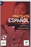 PRACTICA TU ESPAÑOL - EJERCICIOS PRONUNCIACION+CD NIVEL A2