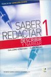 SABER REDACTAR 1 - DESCRIBIR Y NARRAR (TECNICAS DE EXPRESION ESCRITA)