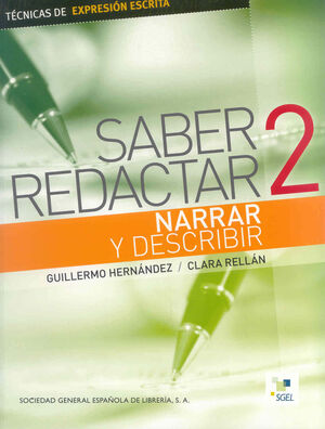 SABER REDACTAR 2 - NARRAR Y DESCRIBIR (TECNICAS DE EXPRESION ESCRITA)