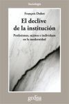 EL DECLIVE DE LA INSTITUCION PROFESIONES, SUJETOS E INDIVIDUOS EN LA MODERNIDAD