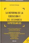 LA REFORMA DE LA EJECUCION Y DEL DESAHUCIO HIPOTECARIOS