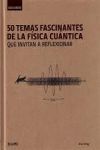 50 TEMAS FASCINANTES DE LA FISICA CUANTICA QUE INVITAN A REFLEXIONAR