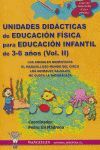 UNIDADES DIDACTICAS EN EDUCACION FISICA DE 3-6 AÑOS VOL. II