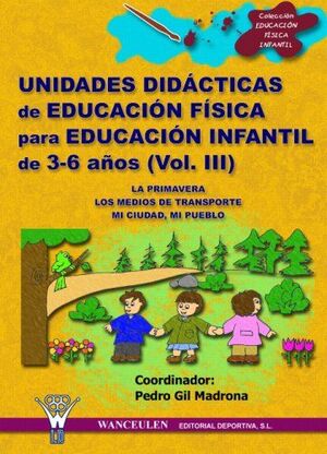 EDUCACIÓN FÍSICA, EDUCACIÓN INFANTIL, 3 A 6 AÑOS. UNIDADES DIDÁCTICAS