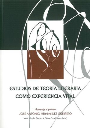 ESTUDIOS DE TEORÍA DE LA LITERATURA COMO EXPERIENCIA VITAL.
