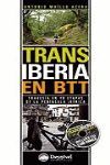 TRANSIBERIA EN BTT : TRAVESÍA EN 19 ETAPAS DE LA PENÍNSULA IBÉRICA