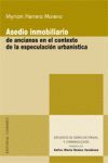 ASEDIO INMOBILIARIO DE ANCIANOS CONTEXTO ESPECULACION URBANISTICA