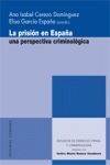 LA PRISION EN ESPAÑA. UNA PERSPECTIVA CRIMINOLOGIC 2007