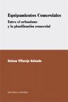 EQUIPAMIENTOS COMERCIALES -ENTRE URBANISMO Y PLANIFICACION COMERCIAL