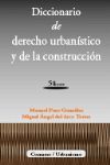 DICCIONARIO DE DERECHO URBANÍSTICO Y DE LA CONSTRUCCIÓN..