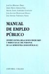 MANUAL DE EMPLEO PUBLICO (INSTITUCIONES, RELACIONES SINDICALES U MARCO LEGAL DEL PERSONAL DE LAS ADMINISTRACIONES PÚBLICAS)