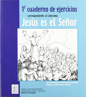 1R CUADERNO DE EJERCICIOS CORRESPONDIENTE AL CATECISMO JESÚS ES EL SEÑOR