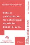 SISTOLES Y DIASTOLES EN LOS CATOLICISMOS ESPAÑOLES. SIGLOS XIX AL SIGL