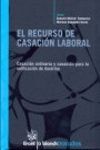 RECURSO DE CASACION LABORAL. CASACION ORDINARIA Y CASACION PARA LA UNI