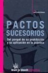 PACTOS SUCESORIOS. DEL PORQUE DE SU PROHIBICION Y SUS APLICACION