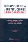 JURISPRUDENCIA E INSTITUCIONES JURÍDICO-LABORALES. ESTUDIOS EN HOMENAJ
