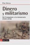 DINERO Y MILITARISMO DEL FRANQUISMO A LA DEMOCRACIA (1939-2018)