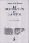 LA RESURRECCIÓN DE LAS RUINAS