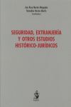 SEGURIDAD, EXTRANJERÍA Y OTROS ESTUDIOS HISTÓRICO-JURIDICOS