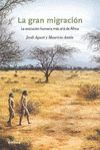 LA GRAN MIGRACIÓN. LA EVOLUCION HUMANA MAS ALLA DE AFRICA
