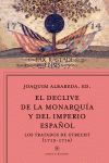 EL DECLIVE DE LA MONARQUÍA Y DEL IMPERIO ESPAÑOL : LOS TRATADOS DE UTRECHT, 1713-1714
