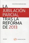 LA JUBILACIÓN PARCIAL TRAS LA REFORMA DE 2013