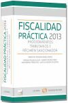 FISCALIDAD PRÁCTICA 2013: PROCEDIMIENTOS TRIBUTARIOS Y REGIMEN SANCIONADOR