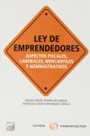 LEY DE EMPRENDEDORES. ASPECTOS FISCALES, LABORALES, MERCANTILES Y ADMINISTRATIVOS