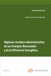 REGIMEN JURIDICO-ADMINISTRATIVO DE LAS ENERGIAS RENOVABLES Y DE LA EFICIENCIA EN