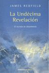 LA UNDÉCIMA REVELACIÓN (LA PROFECÍA CELESTINA 3). EL SECRETO DE SHAMBHALA