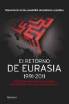 EL RETORNO DE EURASIA (1991-2011)     VEINTE AÑOS DEL NUEVO GRAN ESPACIO GEOESTRATÉGICO QUE ABRIÓ PASO AL SIGLO XX