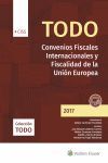 2017 TODO CONVENIOS FISCALES INTERNACIONALES Y FISCALIDAD DE LA UNION EUROPEA