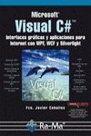 VISUAL C#. INTERFACES GRAFICAS Y APLICACIONES PARA INTERNET CON WPF, WCF Y SILVERLIGHT