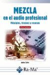 MEZCLA EN EL AUDIO PROFESIONAL PRINCIPIOS, TÉCNICAS Y RECURSOS.