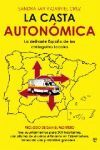 LA CASTA AUTONOMICA. LA DELIRANTE ESPAÑA DE LOS CHIRINGUITOS LOCALES