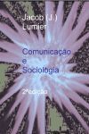 COMUNICAÇÃO E SOCIOLOGIA