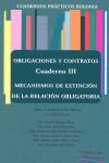OBLIGACIONES Y CONTRATOS. CUADERNOS PRÁCTICOS BOLONIA III : MECANISMOS DE EXTINCIÓN DE LA RELACIÓN OBLIGATORIA