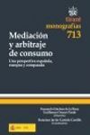 MEDIACION Y ARBITRAJE DE CONSUMO. UNA PERSPECTIVA ESPAÑOLA, EUROPEA Y COMPARADA 713