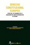 DERECHO CONSTITUCIONAL EUROPEO : ACTAS DEL VIII CONGRESO DE LA ASOCIACIÓN DE CONSTITUCIONALISTAS DE ESPAÑA, CELEBRADO EN SAN SEBASTIÁN LOS DÍAS 4 Y 5