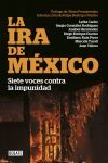 LA IRA DE MEXICO. SIETE VOCES CONTRA LA IMPUNIDAD