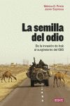 LA SEMILLA DEL ODIO. DE LA INVASIÓN DE IRAK AL SURGIMIENTO DEL ISIS