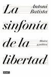 LA SINFONIA DE LA LIBERTAD. MUSICA Y POLITICA