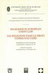 LES RELIGIONS DANS LE DROIT COMMUNAUTAIRE - RELIGIONS IN EUROPEAN UNIO LAW