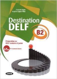 DESTINATION DELF B2. LIVRE + CD ROM