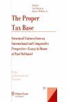 THE PROPER TAX BASE: STRUCTURAL FAIRNESS FROM AN INTERNATIONAL AND COMPARATIVE PERSPECTIVE - ESSAYS IN HONOR OF PAUL MCDANIEL (SERIES ON INTERNATIONAL