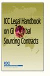 ICC LEGAL HANDBOOK FOR GLOBAL SOURCING CONTRACTS  ICC 663